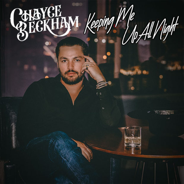 CHAYCE BECKHAM IS “KEEPING ME UP ALL NIGHT” WITH SEARING NEW TRACK ...